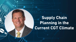 Supply Chain Planning in the Current CGT Climate