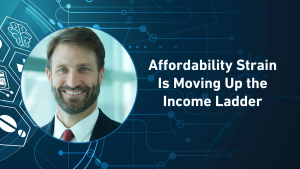 Affordability Strain Is Moving Up the Income Ladder