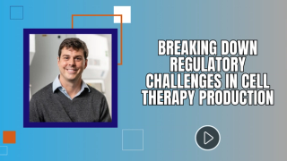 Breaking Down Regulatory Challenges in Cell Therapy Production